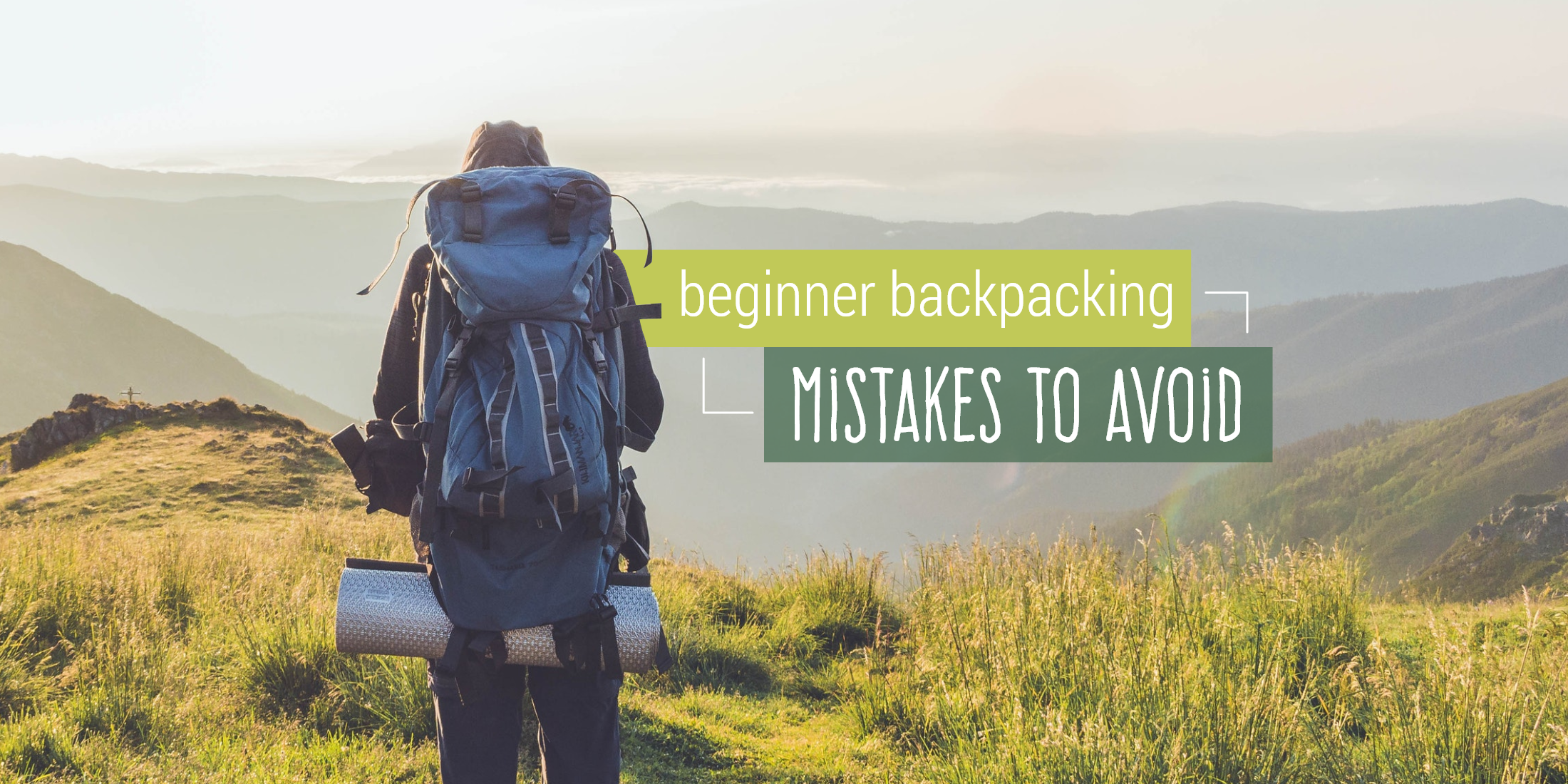 Backpacking for Beginners: Essential Skills You Need to Master to Avoid Common Beginner Backpacking Mistakes
