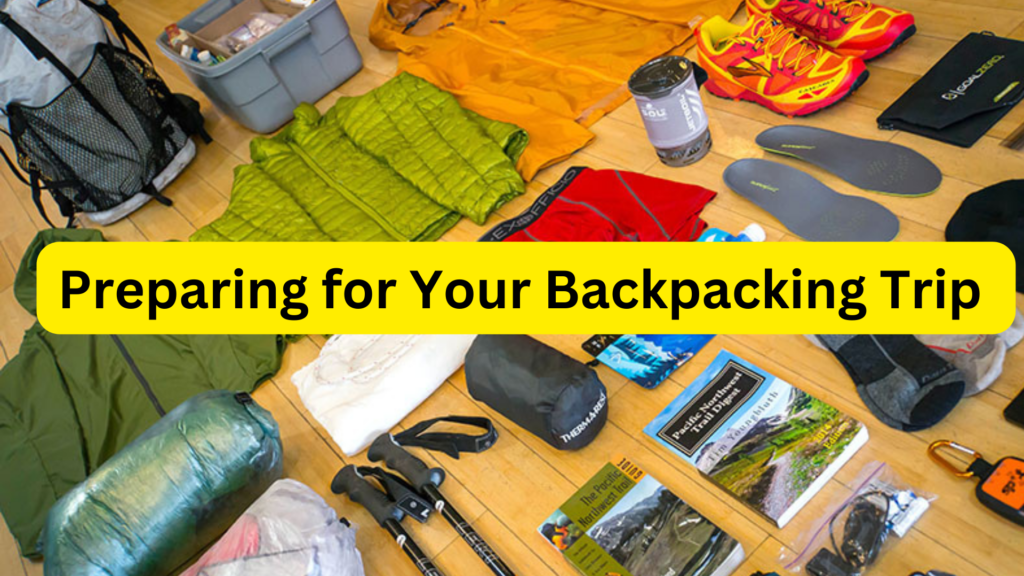 Preparing for Your Backpacking Trip - backpacking for beginners