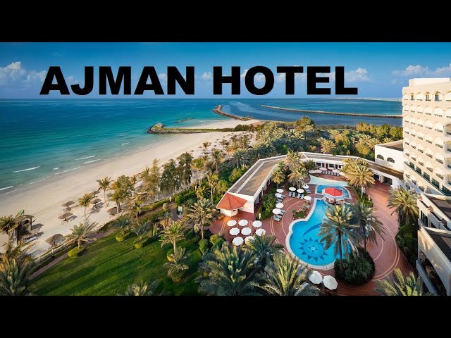 Ajman Hotels for Families: Fun Activities and Comfortable Accommodations